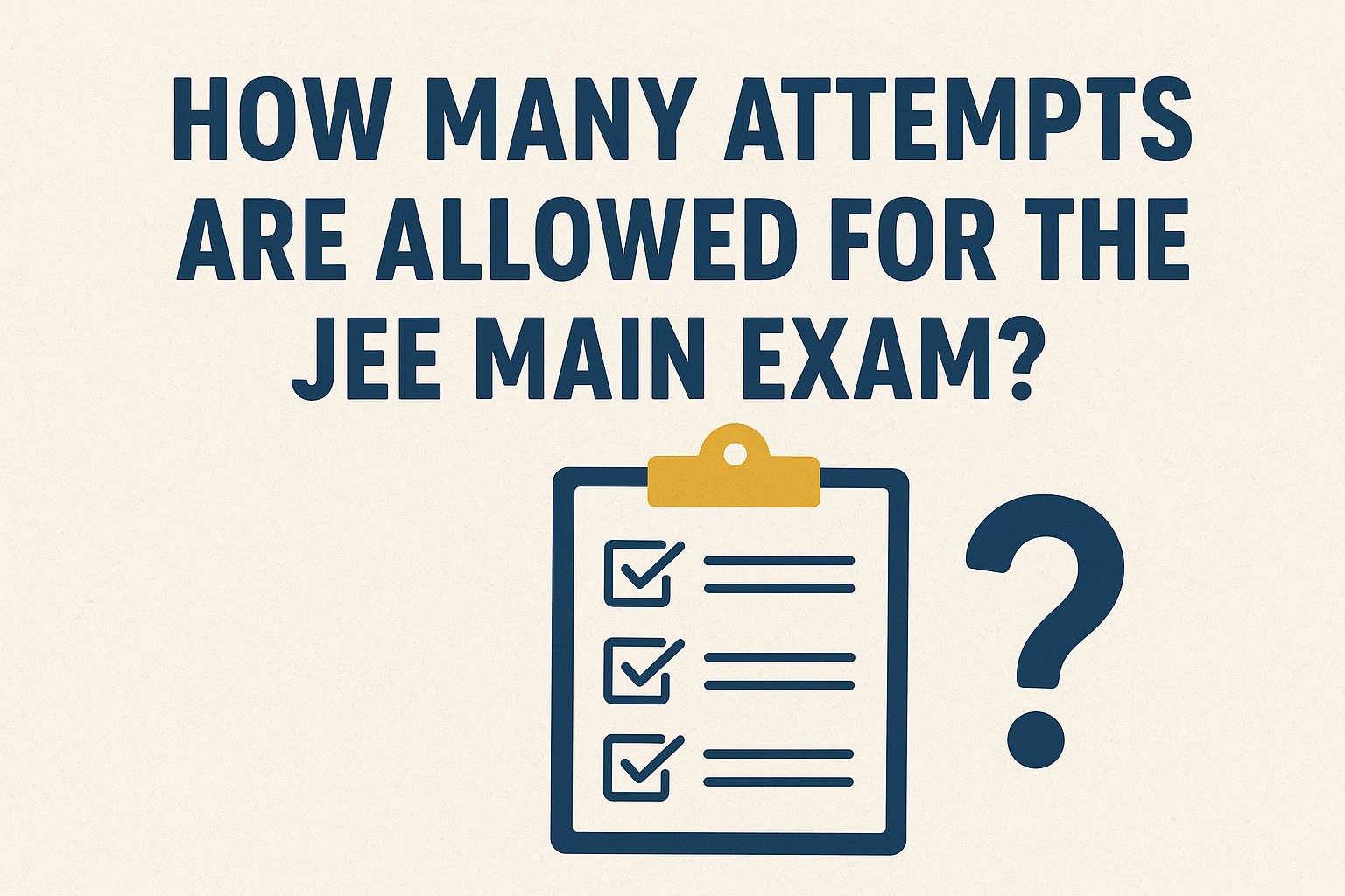 How Many Attempts Are Allowed for the JEE Main Exam After 12th? - FindMyCollege