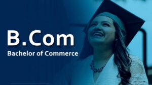 Bachelor of Commerce (B.Com) 2026 Complete Guide: Eligibility, Specializations, Syllabus, Cutoffs, Top Colleges & Placements
