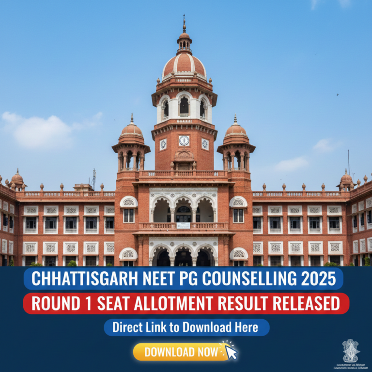 Chhattisgarh NEET PG Counselling 2025 Round 1 Seat Allotment Result Released: Direct Link to Download Here - FindMyCollege