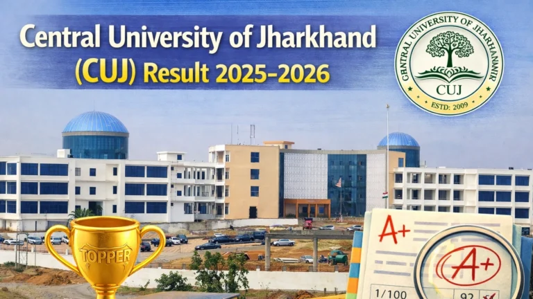 Central University of Jharkhand (CUJ) Result 2025-2026 – Check UG, PG, PHD Semester Results - FindMyCollege