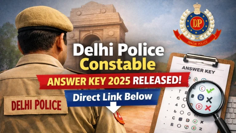 Delhi Police Constable Answer Key 2025 Released; Direct Link Here; Objection Window Active Till Jan 16 - FindMyCollege