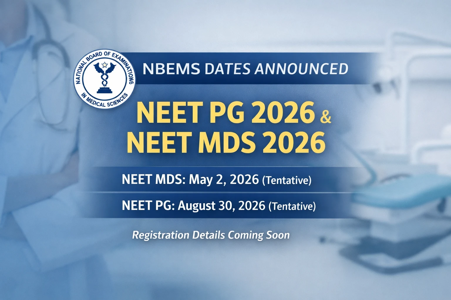 NBEMS Announces Tentative NEET MDS 2026 and NEET PG 2026 Exam Dates; Registration Schedule to Follow - FindMyCollege