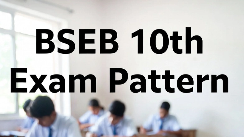 BSEB 10th Exam Pattern 2026: Know Marking Scheme, Question Types & Exam Duration - FindMyCollege