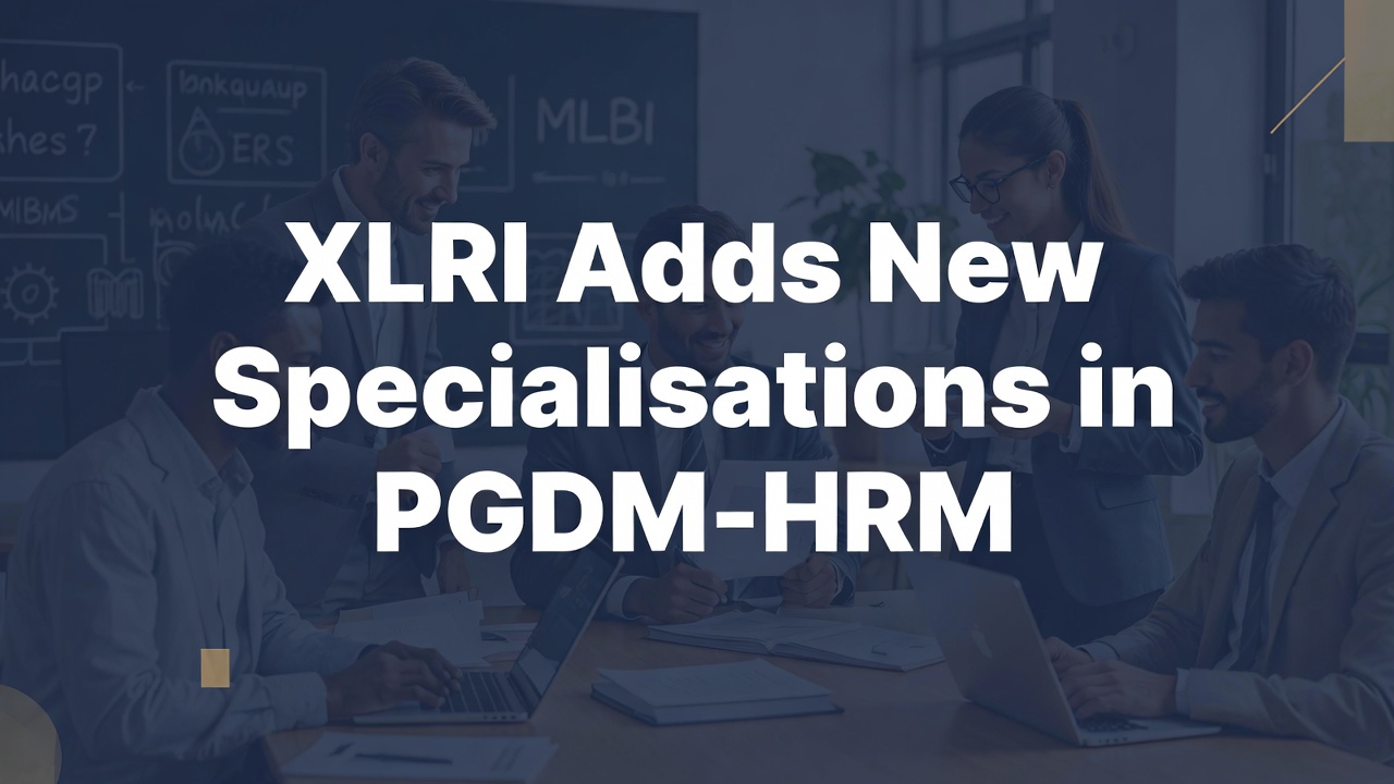 XLRI Jamshedpur Introduces Second-Year Specialisations in Postgraduate Human Resource Management Programme - FindMyCollege