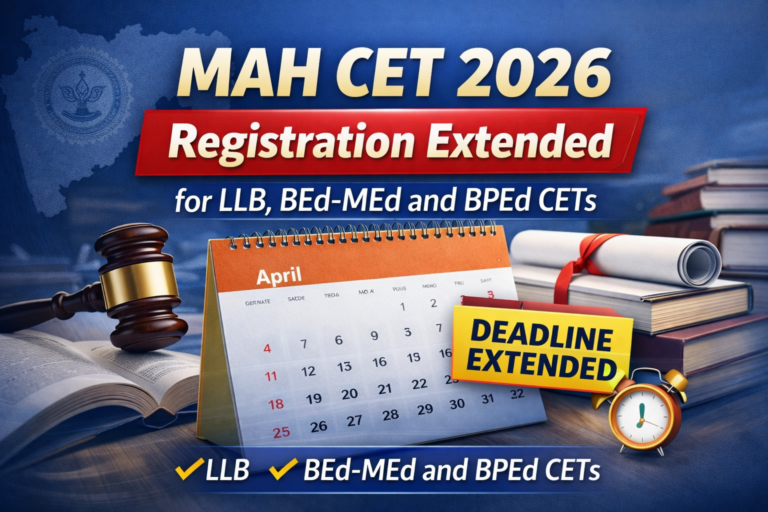 MAH CET 2026 Registration Extended for LLB, BEd-MEd and BPEd CETs - FindMyCollege