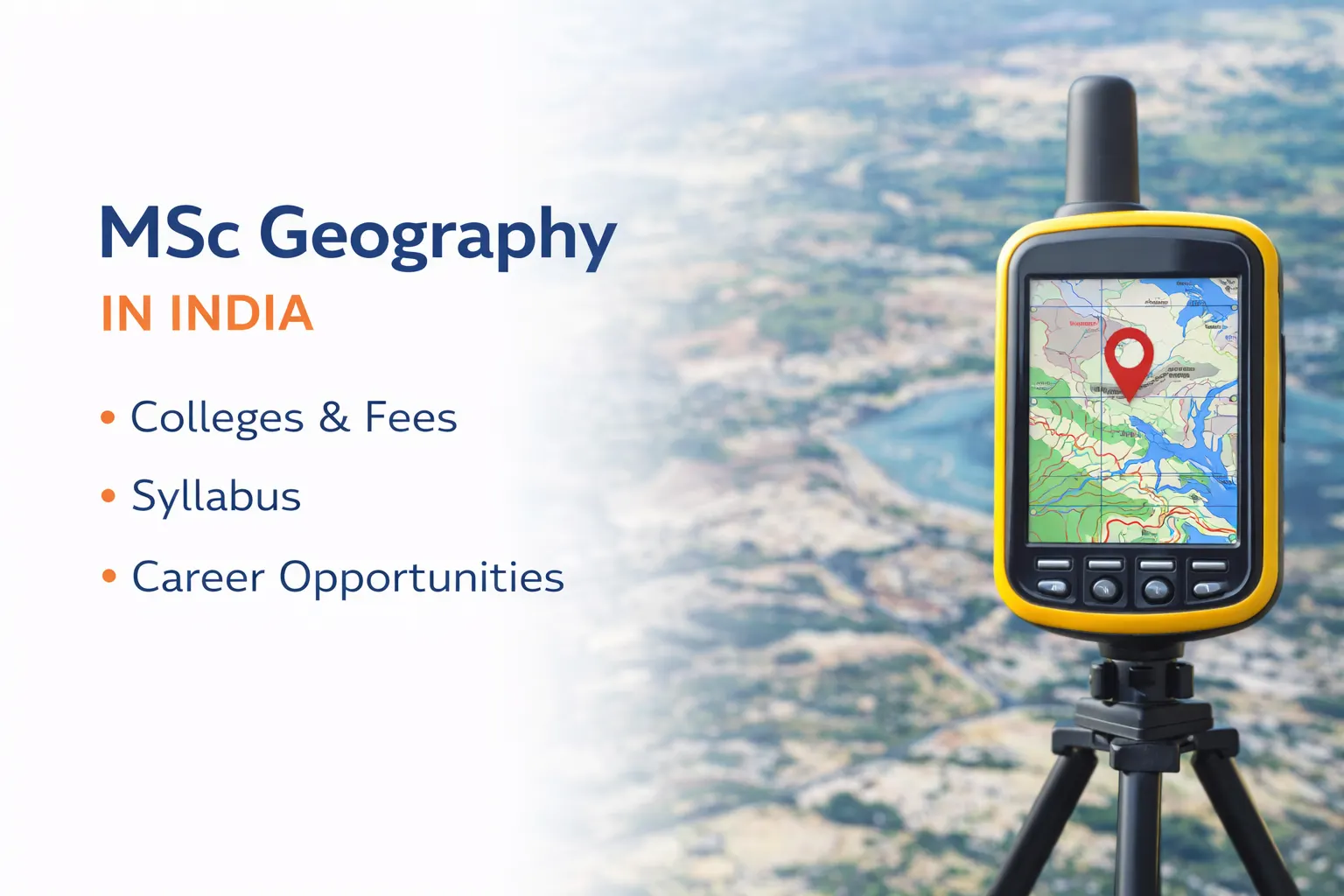 MSC Geography in India: Colleges, Fees, Syllabus, and Career Opportunities - FindMyCollege