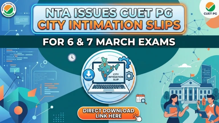 NTA Issues CUET PG City Intimation Slips for 6 & 7 March Exams; Direct Download Link Here - FindMyCollege