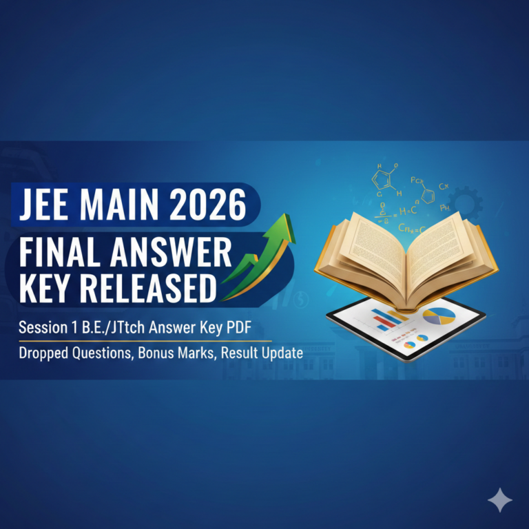 JEE Main 2026 Final Answer Key Released: Session 1 B.e./b.tech Answer Key PDF, Dropped Questions, Bonus Marks, Result Updat - FindMyCollege