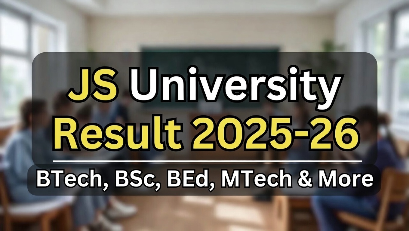 JS University Result 2025-2026 – Check Diploma, BTech, BA, BSC Semester Results - FindMyCollege