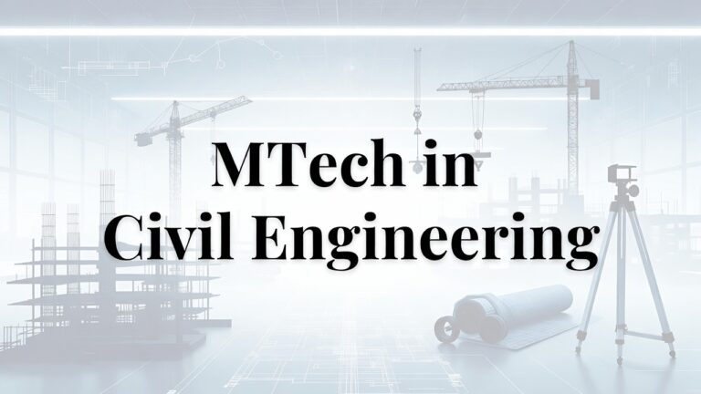 MTech in Civil Engineering in India: Courses, Colleges, Fees, and Career Opportunities - FindMyCollege