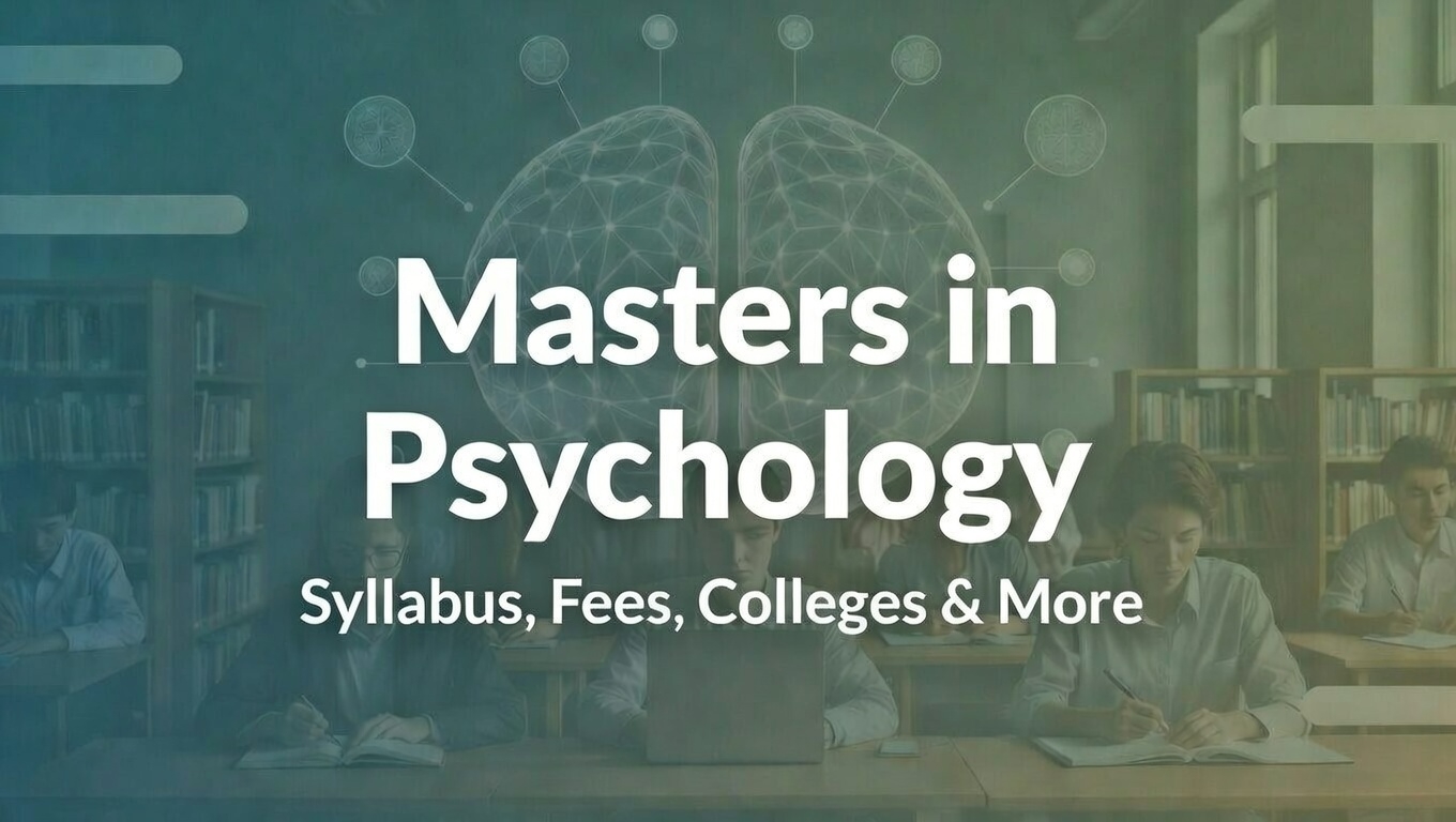 Masters in Psychology (Ma/msc) 2026: Colleges, Fees, Syllabus, Eligibility & Career in India - FindMyCollege