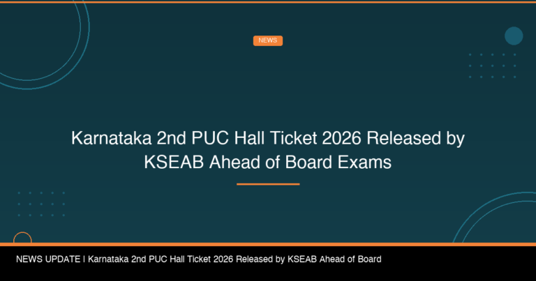 Karnataka 2nd PUC Hall Ticket 2026 Released by KSEAB Ahead of Board Exams - FindMyCollege