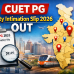 CUET PG City Intimation Slip 2026 Out @exams.nta.nic.in for March 16–27 Exam Dates; Check How to Download