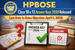 HPBOSE Class 10 & 12 Answer Keys 2026 Released; Last Date to Raise Objection Apr 5