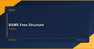 BAMS Fees Structure 2026: Government & Private Colleges, Scholarships, Loan Options & More