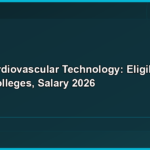 BSc Cardiovascular Technology: Eligibility, Fees, Colleges, Salary 2026