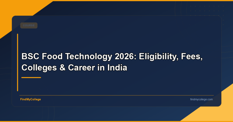 BSc Food Technology 2026: Eligibility, Fees, Colleges & Career in India