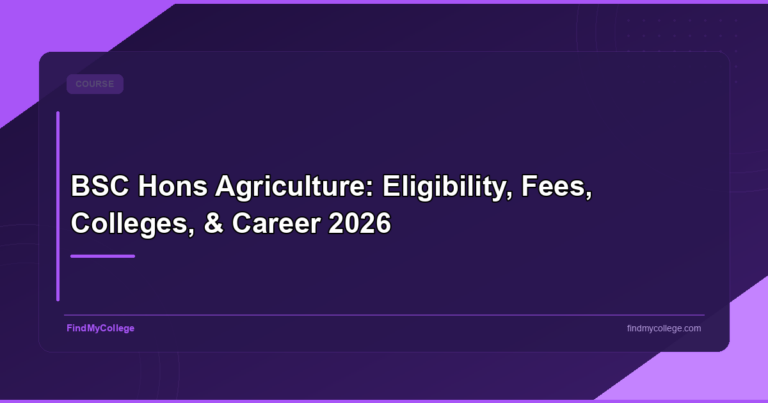 BSc Hons Agriculture: Eligibility, Fees, Colleges, & Career 2026