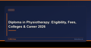 Diploma in Physiotherapy: Eligibility, Fees, Colleges & Career 2026