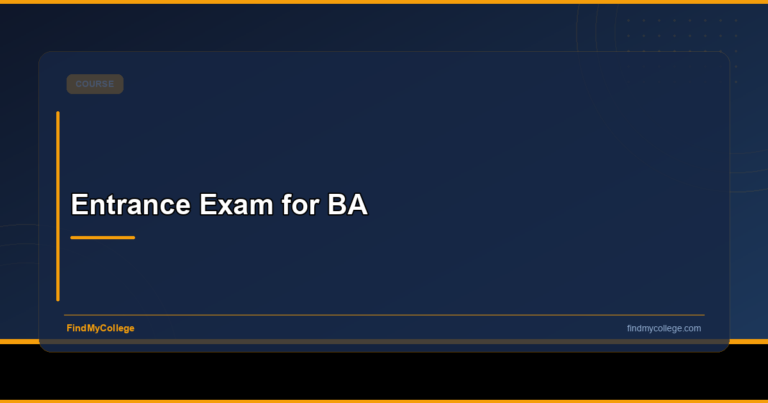 BA Entrance Exam: Eligibility, Colleges & Admission in India