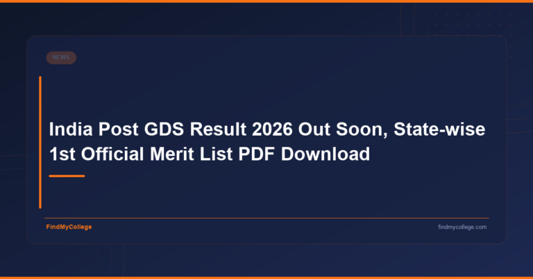 India Post GDS Result 2026 Out Soon, State-Wise 1st Official Merit List PDF Download - FindMyCollege