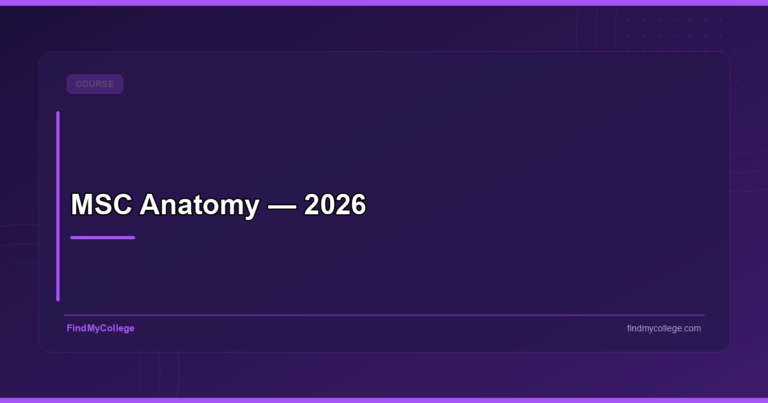 MSC Anatomy: Admission, Colleges, Fees & Career in India 2026
