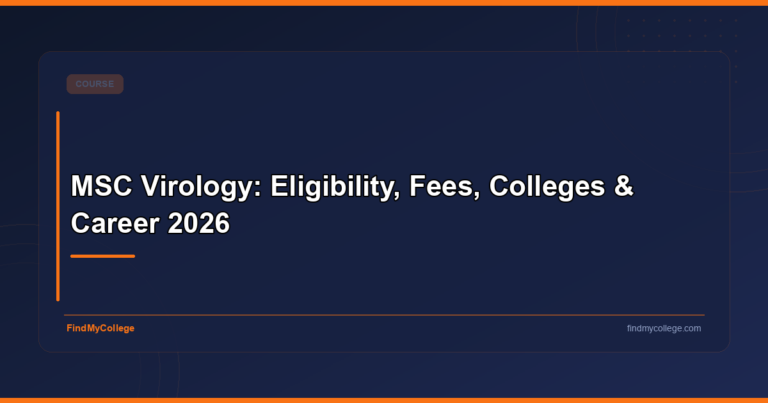 MSc Virology: Eligibility, Fees, Colleges & Career 2026