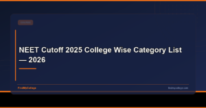 NEET Cutoff 2025 College Wise Category List — 2026