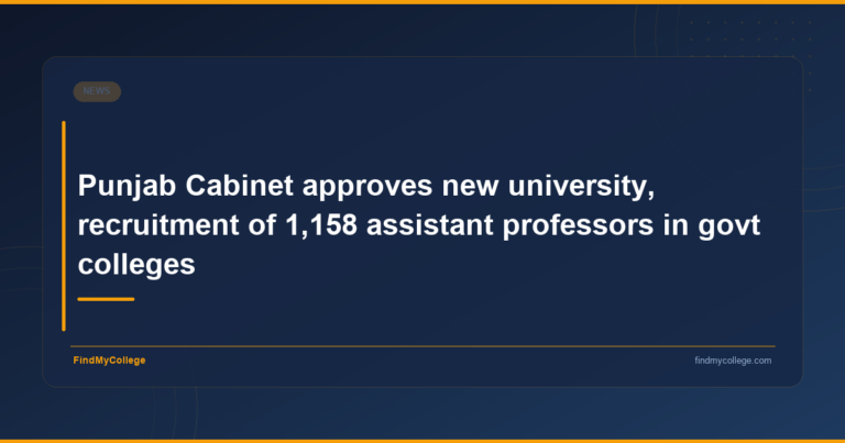 Punjab Cabinet Approves New University, Recruitment of 1,158 Assistant Professors in Govt Colleges - FindMyCollege