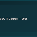 BSc IT Course: Eligibility, Fees, Syllabus & Career in India 2026
