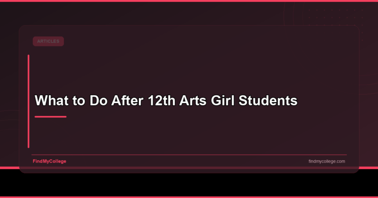 What to Do After 12th Arts Girl Students - FindMyCollege
