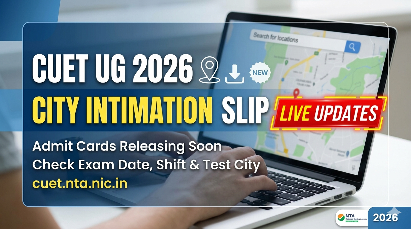 CUET UG City Intimation Slip 2026 LIVE Updates