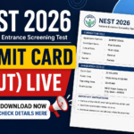 NEST 2026 Admit Card (OUT) Live: Steps to Download & Revised Hall Ticket Date