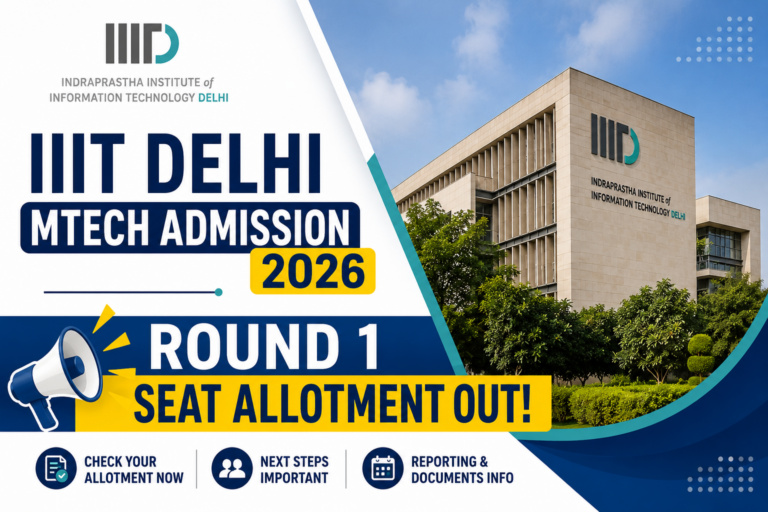 IIIT Delhi MTech Admission 2026 Round 1 Seat Allotment OUT