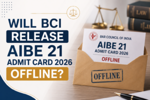 Will BCI Release AIBE 21 Admit Card 2026 Offline? Check Details Here