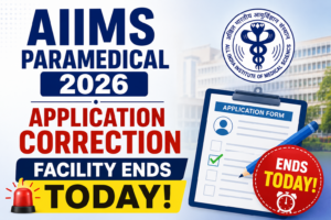 AIIMS Paramedical 2026 Application Correction Facility Ends Today; Check Steps to Make Changes