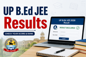 UP B.Ed JEE Result 2026: Check Scorecard, Merit List & Counselling Dates