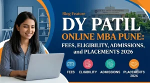 DY Patil Online MBA Pune: Fees, Eligibility, Admissions, and Placements 2026