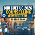 BHU CUET UG 2026 Counselling Registration To Begin Soon at CAP UG Portal