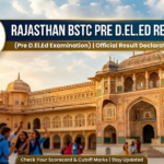 Rajasthan BSTC Pre D.El.Ed Result 2026: Check Scorecard & Merit List