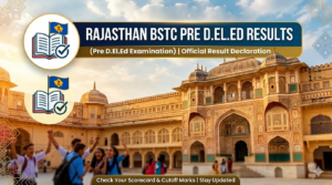 Rajasthan BSTC Pre D.El.Ed Result 2026: Check Scorecard & Merit List