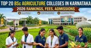 Top 20 BSc Agriculture Colleges in Karnataka: 2026 Rankings, Fees, Admissions