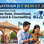 Rajasthan JET Result 2026: Release Date, Download, Scorecard & Counselling
